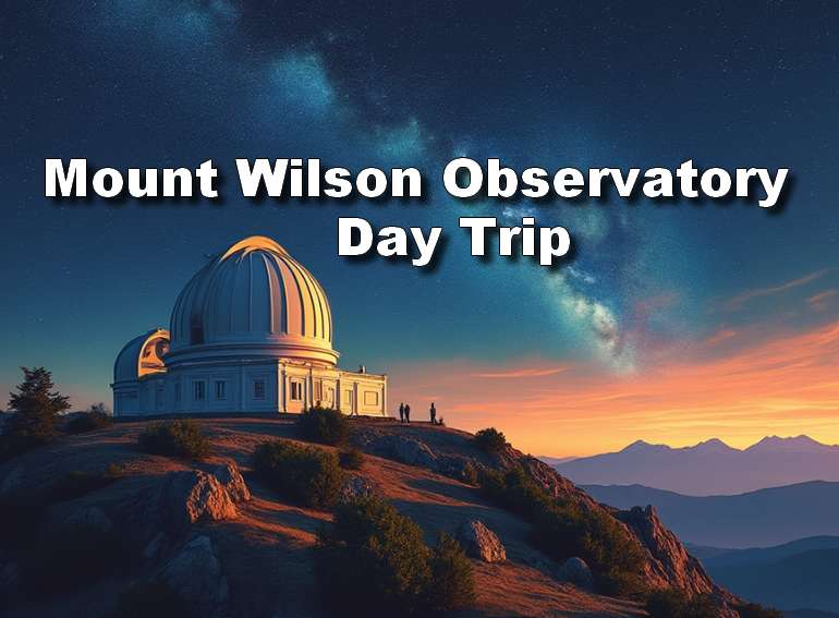 Mount Wilson Observatory Day Trip