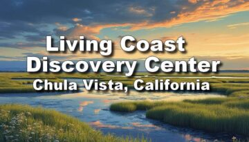 Living Coast Discovery Center Chula Vista, California