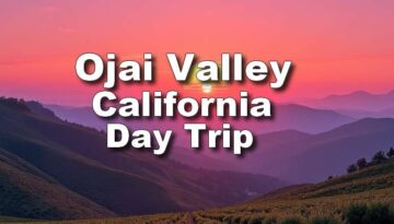 Ojai Valley Day Trip