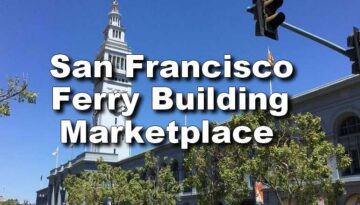 San Francisco Ferry Building Marketplace Day Trip