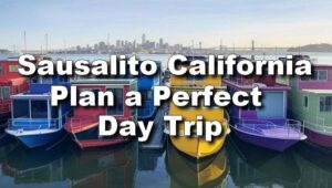 Day Trip To Sausalito, California