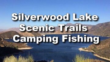 Silverwood Lake: Explore Scenic Trails, Camping, and Fishing