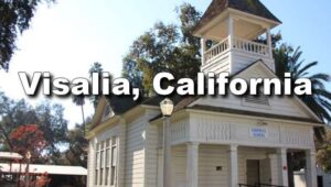 Day Trip to Visalia California: Gateway to Sequoia National Park