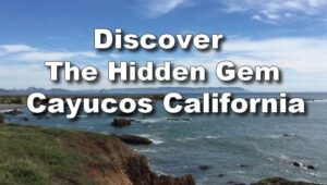 Day Trip to Cayucos, California