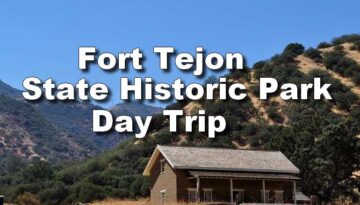 Day Trip to Fort Tejon State Historic Park