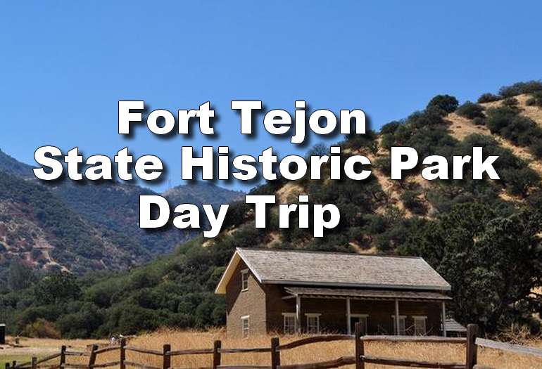 Day Trip to Fort Tejon State Historic Park