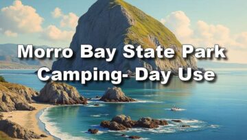 Morro Bay State Park Camping- Day Use