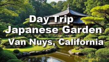 Japanese Garden in Van Nuys Day trip