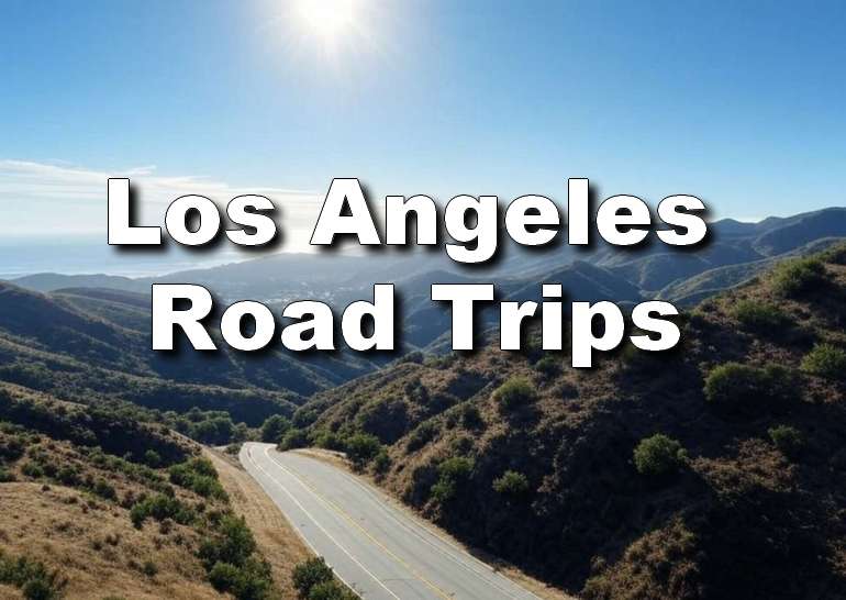 Los Angeles, California Road Trips for a Weekend Adventure