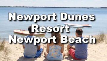 Newport Dunes Resort Newport Beach, California