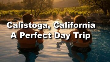 Day Trip to Calistoga, California