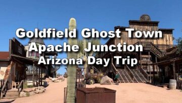 Goldfield Ghost Town Day Trip: Apache Junction, Arizona