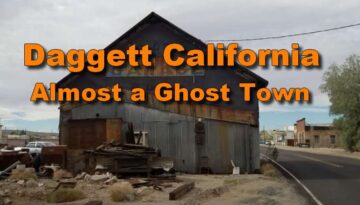 Daggett California Almost A Ghost Town