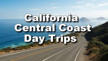 California Central Coast Day Trips