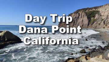 Day Trip to Dana Point, California