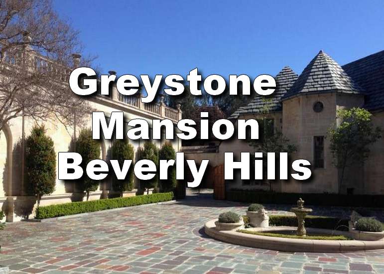 Day Trip to Greystone Mansion Beverly Hills